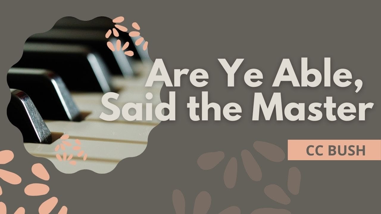 【Are Ye Able, said the Master】Piano (with lyrics) Hymn | “你真肯嗎” 恩主問道 - 傳統詩歌
