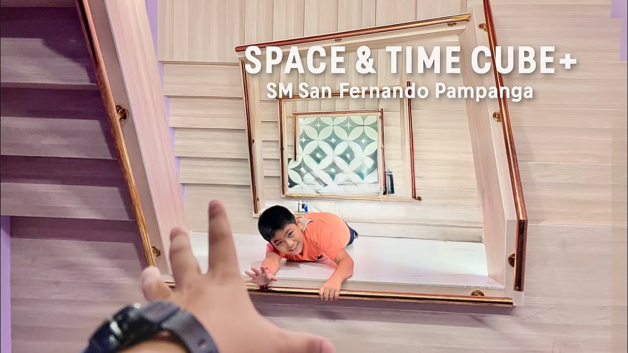 Space and Time Cube+ | SM Pampanga | 2025