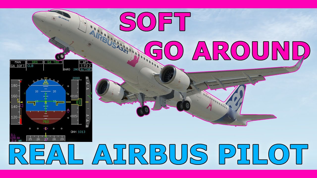 Что такое «мягкий» уход на второй круг Airbus?! Настоящее руководство пилота Airbus для лётных си...