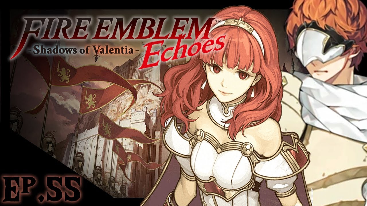 | Aether Streams! Fire Emblem Echoes: Shadows Of Valentia| Ep#55 