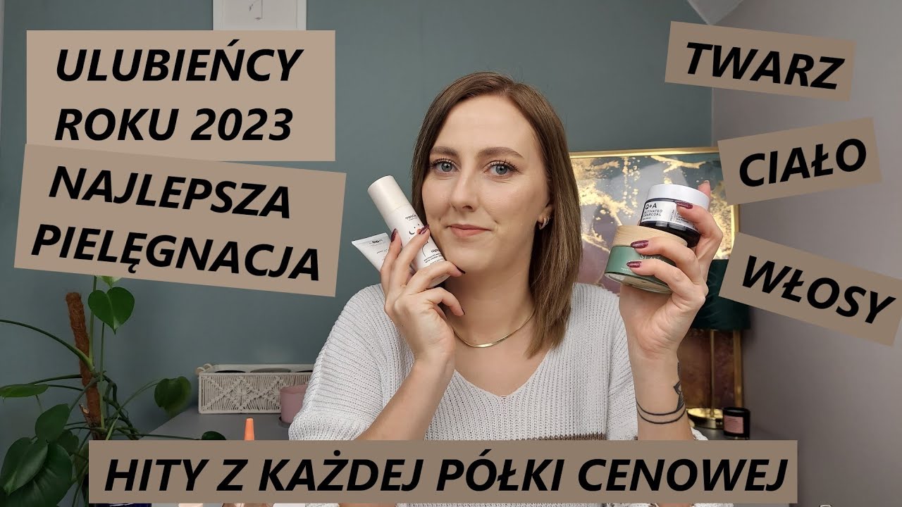 ⭐ULUBIEŃCY ROKU 2023⭐ GENIALNA PIELĘGNACJA | TWARZ | CIAŁO | WŁOSY | MNÓSTWO POLSKICH MAREK🥰