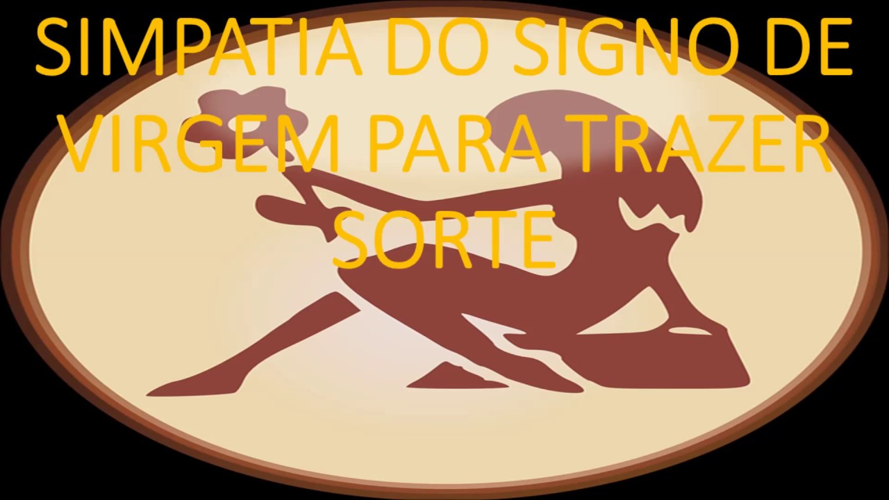 SIMPATIA DO SIGNO DE VIRGEM PARA TRAZER SORTE
