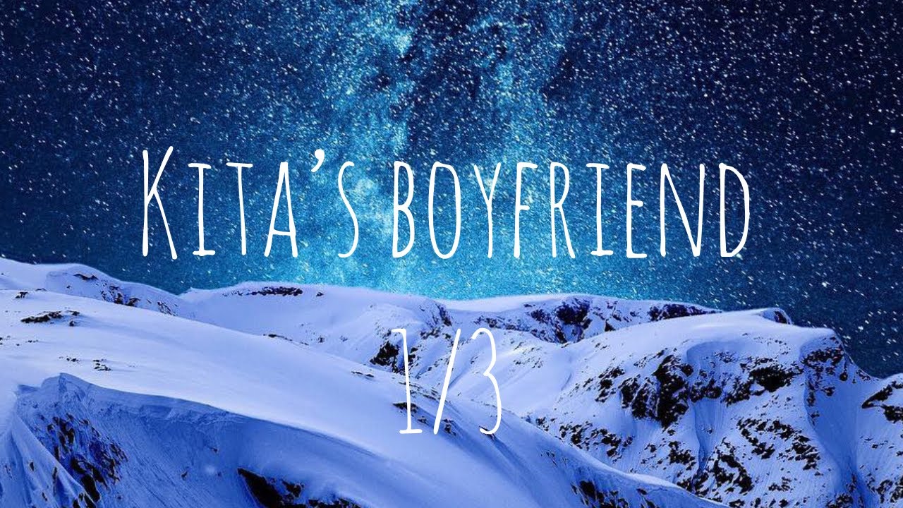 Kita's boyfriend 1/3 angst |Haikyuu text|