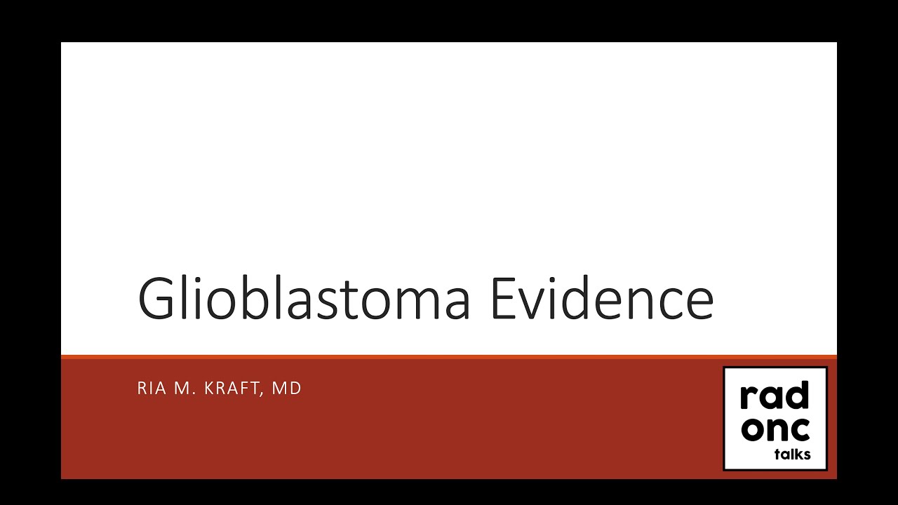 Glioblastoma Evidence