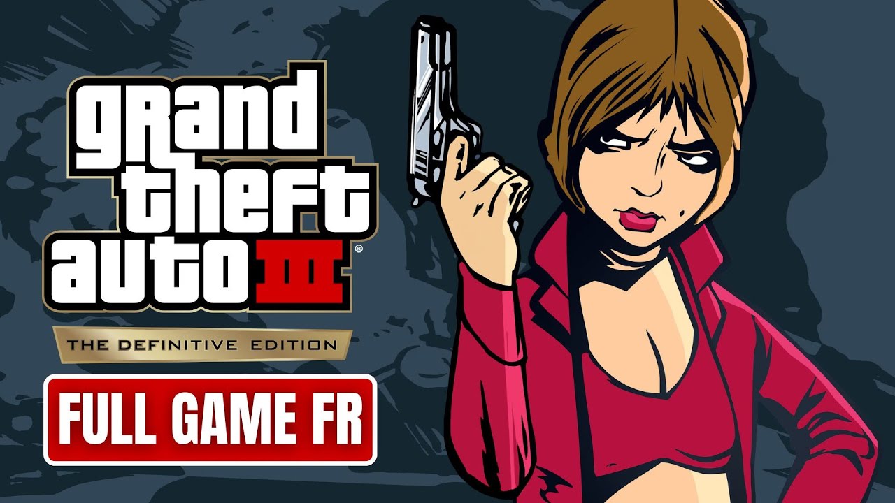 GTA 3 - The Definitive Edition - Jeu Complet | Full Game FR Walkthrough (No Commentary)