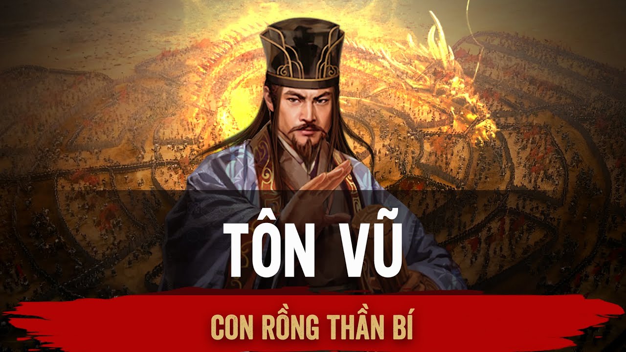 Tôn Vũ - Con Rồng Thần Bí Thời Xuân Thu