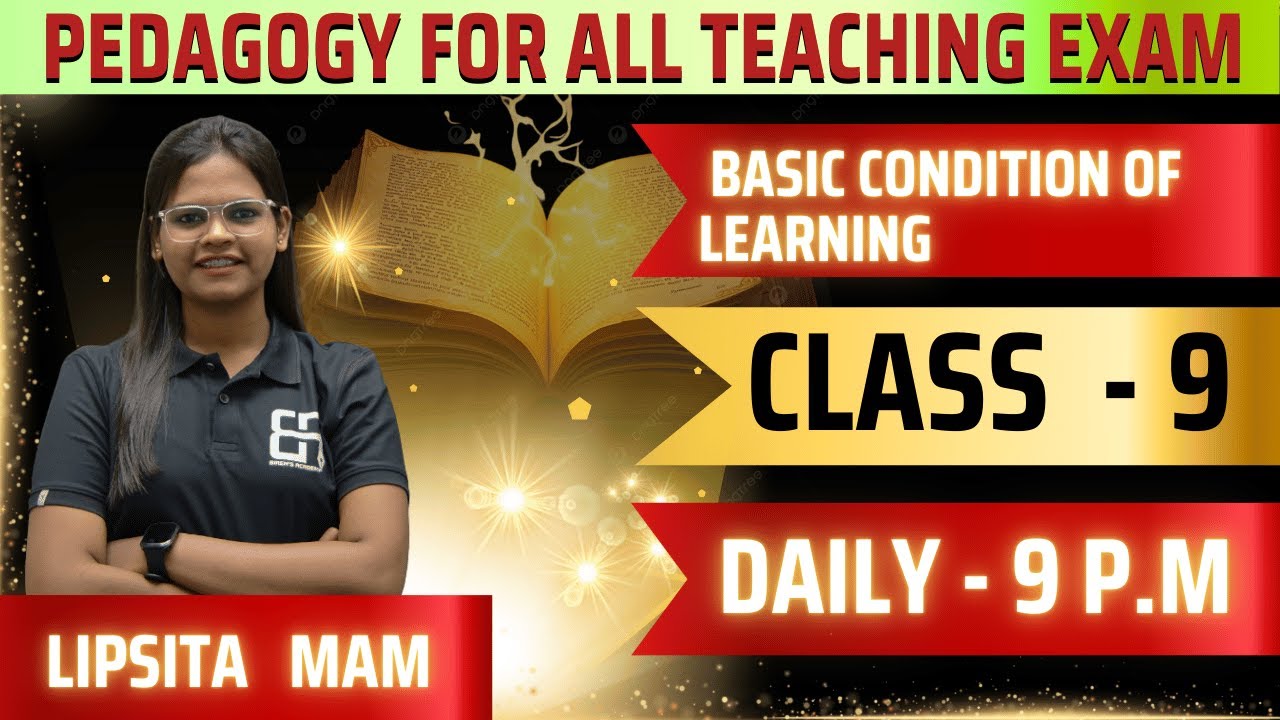 Basic Conditions of Learning | Child Development & Pedagogy | By Lipsita Mam