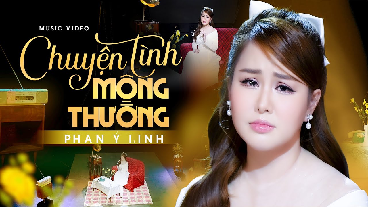 Chuyện T&igrave;nh Mộng Thường - Phan &Yacute; Linh | Official MV