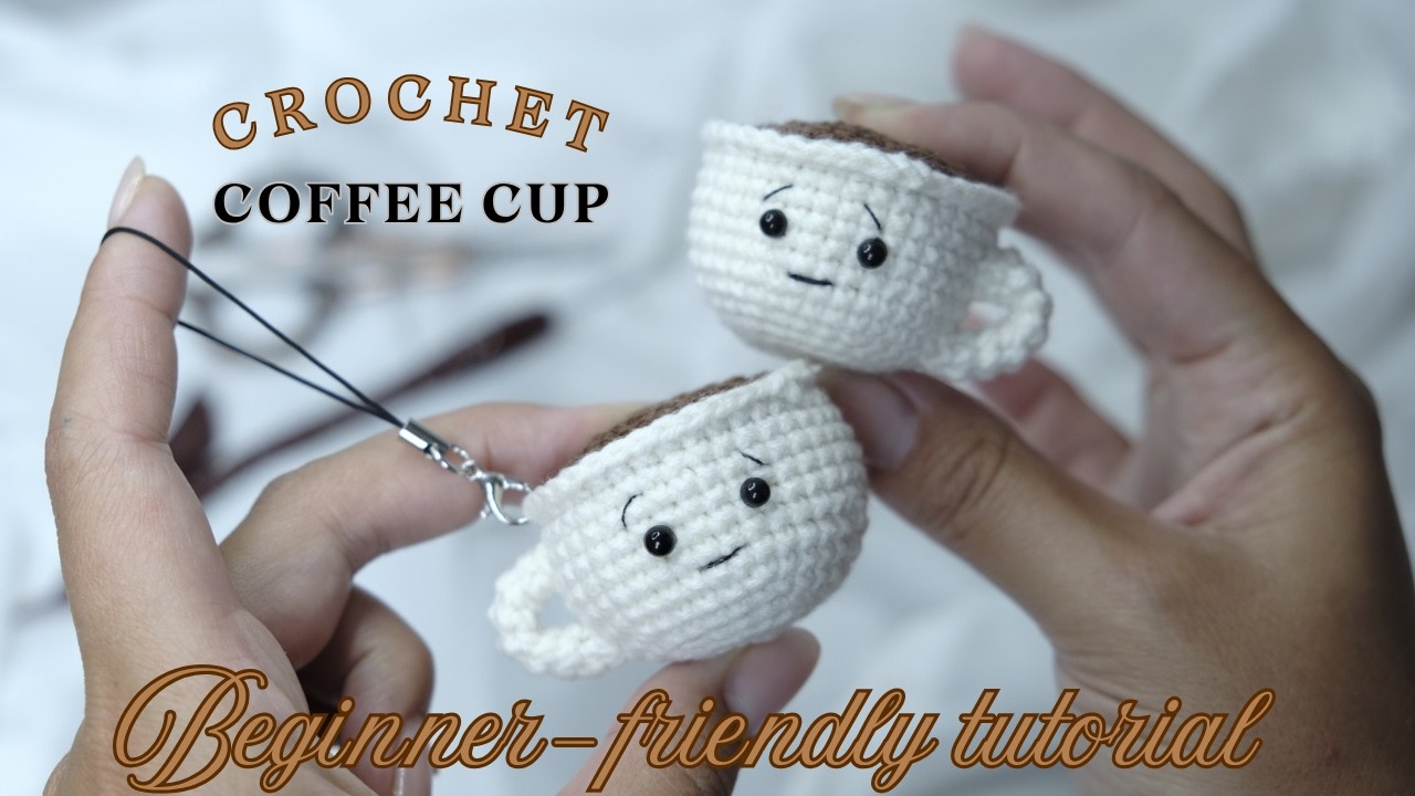 Easy Crochet Coffee Cup Tutorial for Beginners