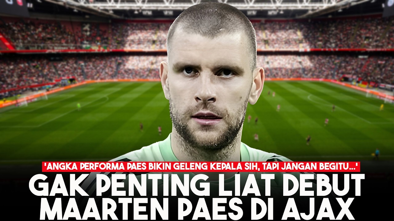 KERAS! Gak Penting Lihat Debut Maarten Paes di Ajax