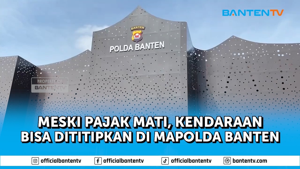 MESKI PAJAK MATI, KENDARAAN TETAP BISA DITITIPKAN DI MAPOLDA BANTEN