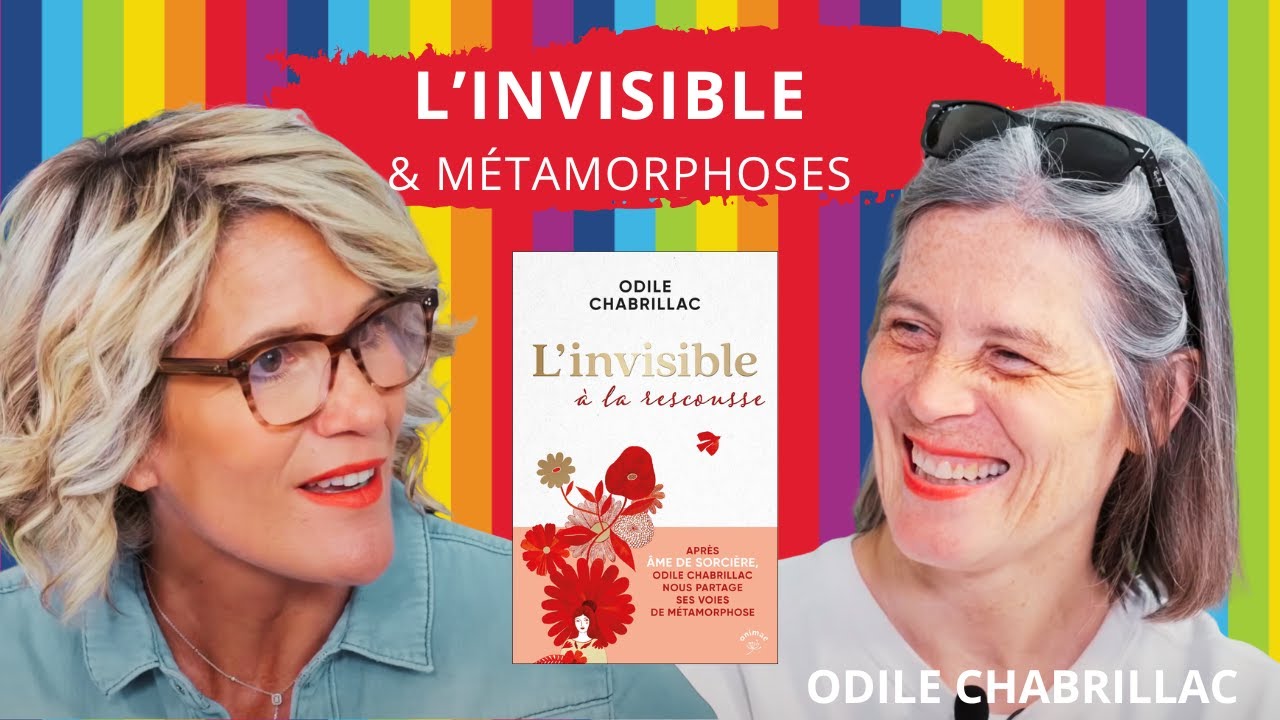 De voies de métamorphose grâce à l'invisible - Odile Chabrillac