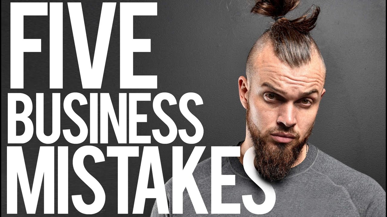 5 Business mistakes