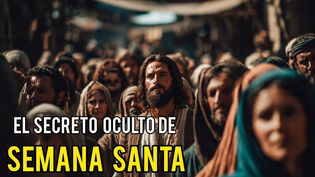 La Historia Jamás Contada Sobre la Semana Santa