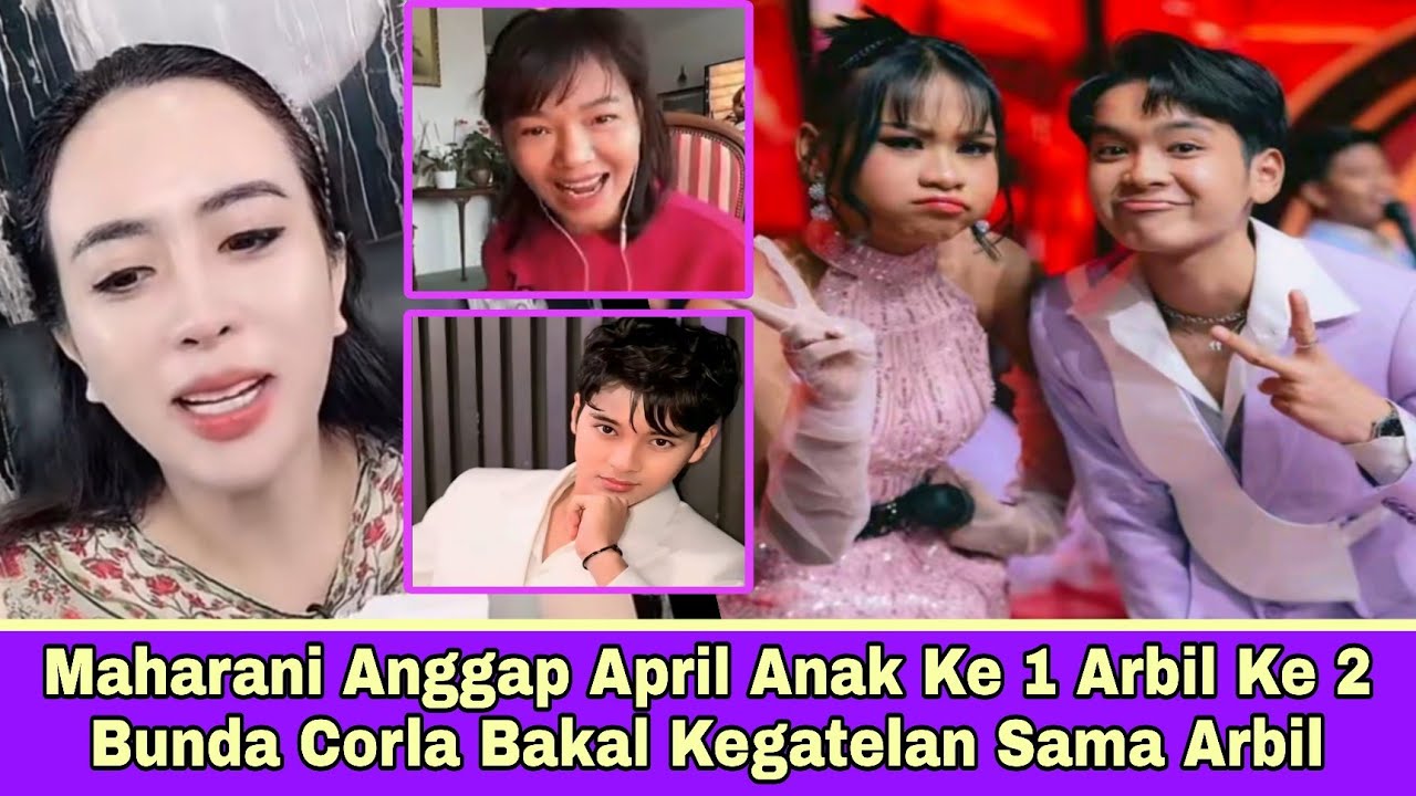 Maharani Anggap April Anak Ke 1 Arbil Ke 2 Bunda Corla Bakal Kegatelan Sama Arbil