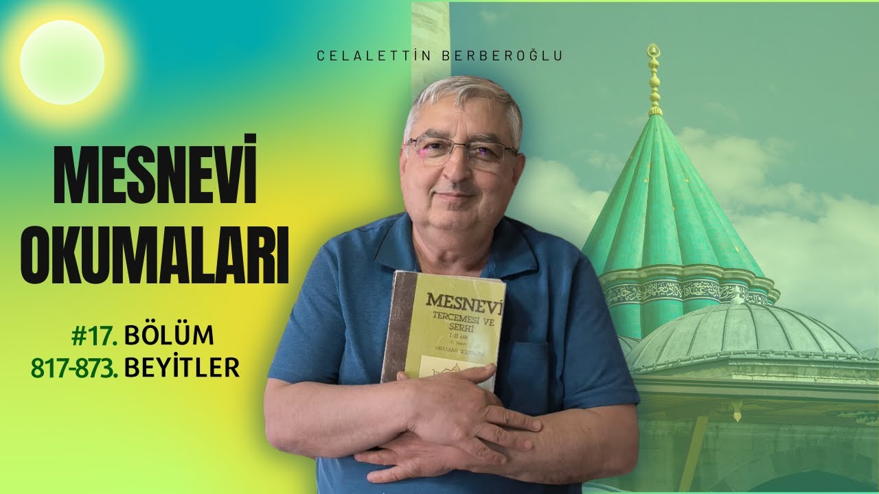 Mesnevi 17. Bölüm Beyitler 817-873  #Mesnevi #celalettinberberoğlu #Mevlana