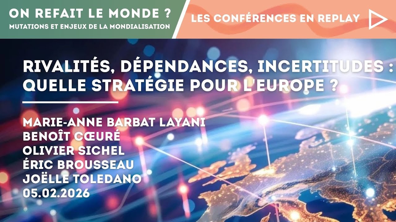 Conférence « Rivalités, dépendances, incertitudes : Quelle stratégie pour l'Europe ? »