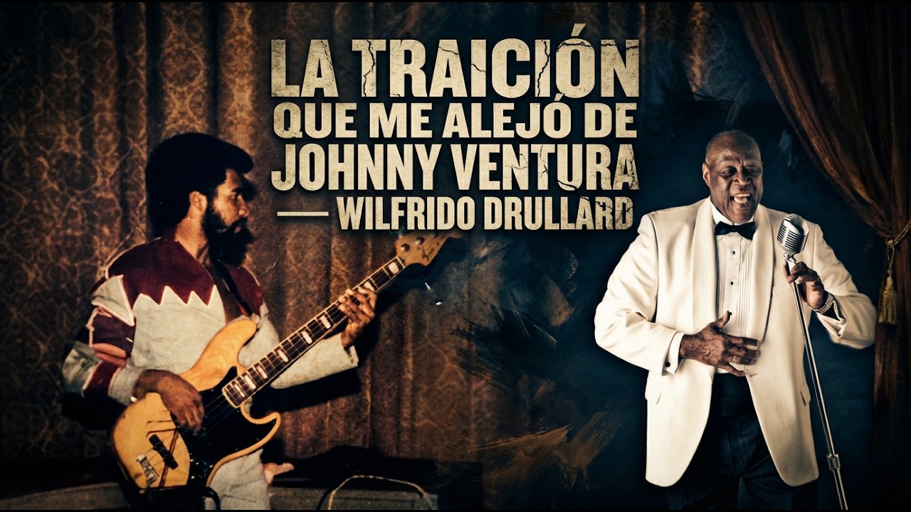 LA TRAICIÓN QUE ME ALEJÓ DE JOHNNY VENTURA — WILFRIDO DRULLARD