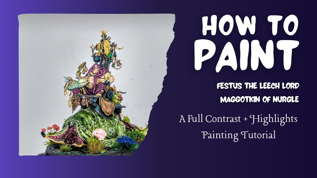 How to Paint - Festus The Leech Lord - A Contrast Painting Tutorial