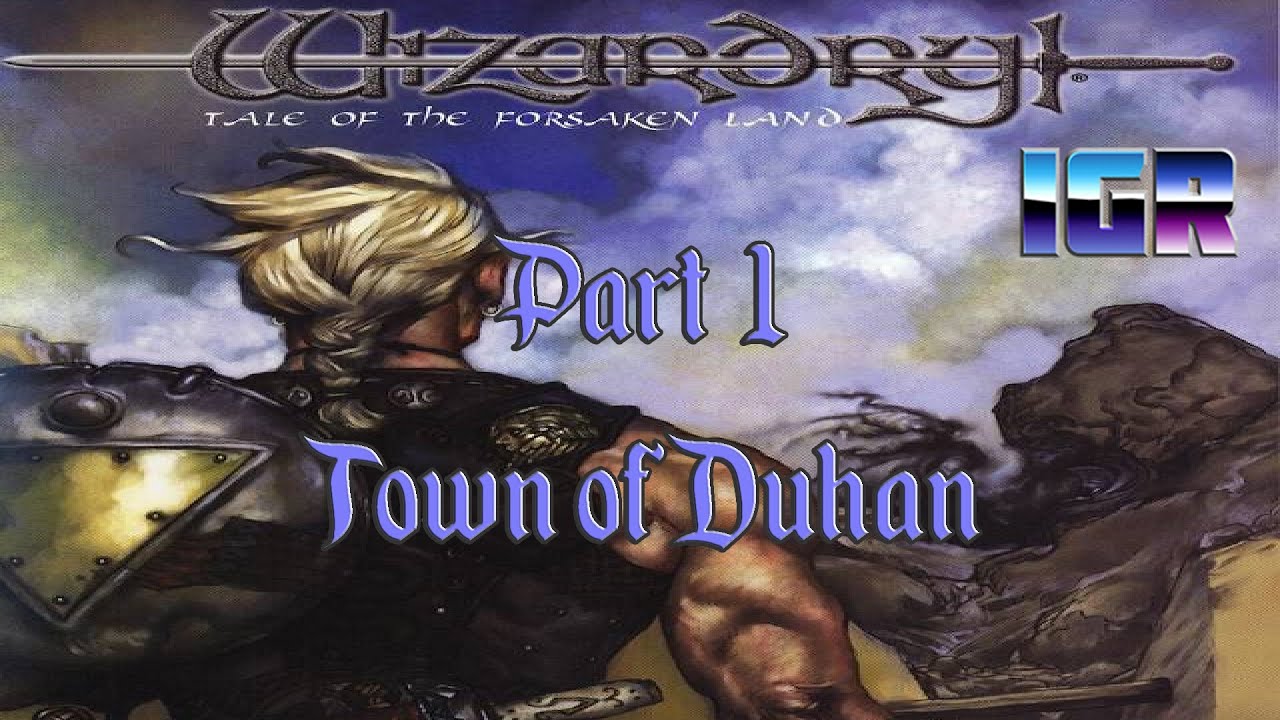 Let's Play ~ Wizardry: Tale of the Forsaken Land, Part 1 [Intro & Town of Duhan]