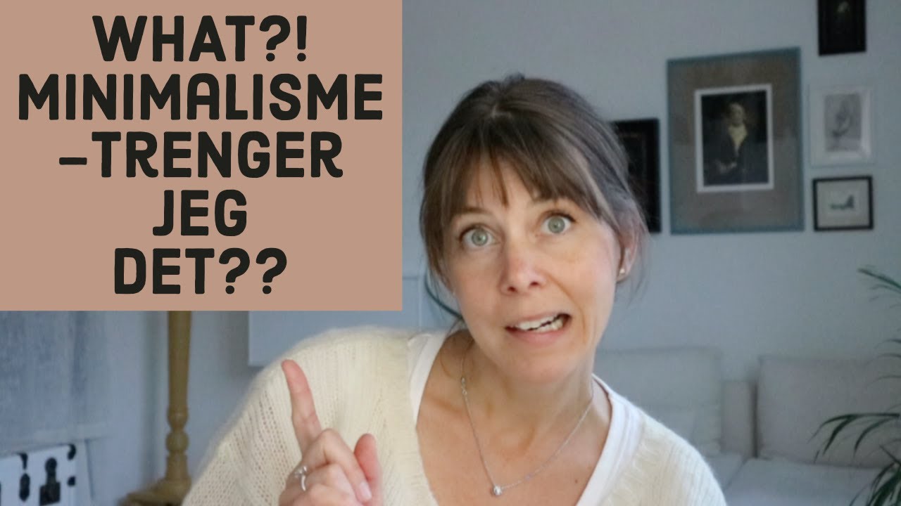 MINIMALISME? Hva gjør en minimalist?