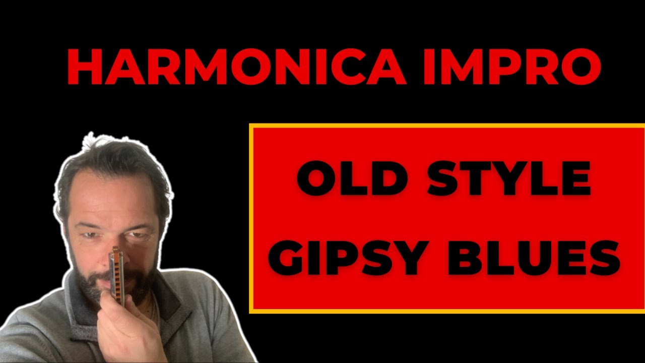 Harmonica Impro Old Style Gipsy Blues