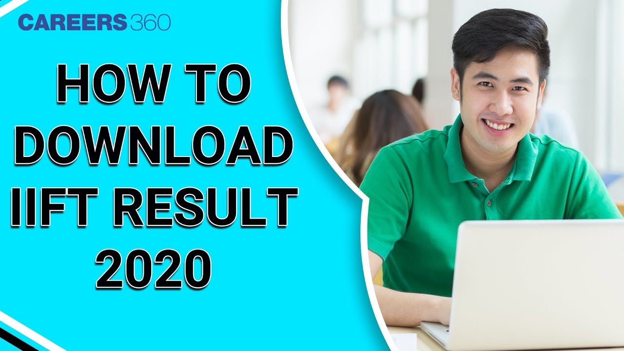IIFT Result 2020 Announced | Download the Scorecard Now!