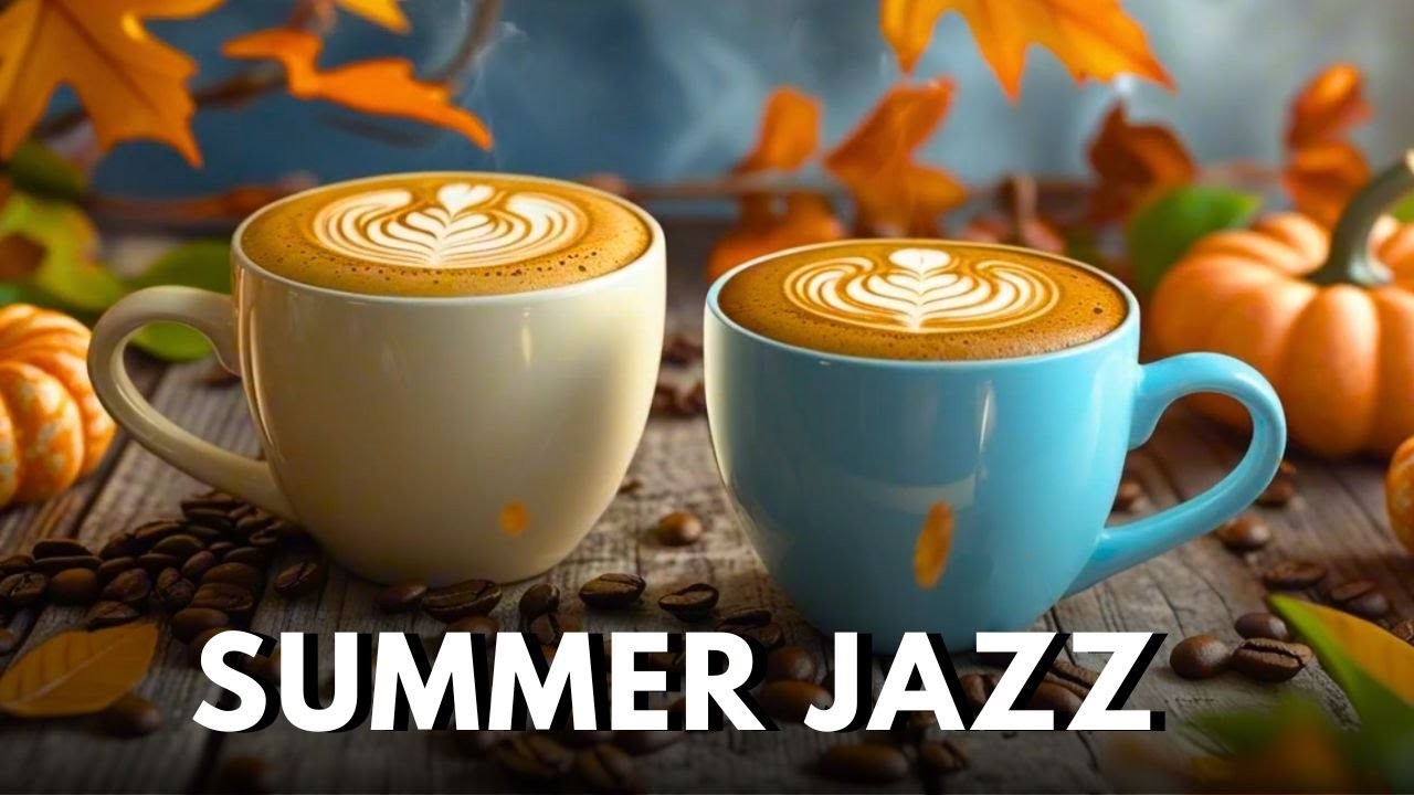 i Happy Summer Soft Bossa Nova Piano Music Jazz & Coffee Jazz ☕ to Start the Day