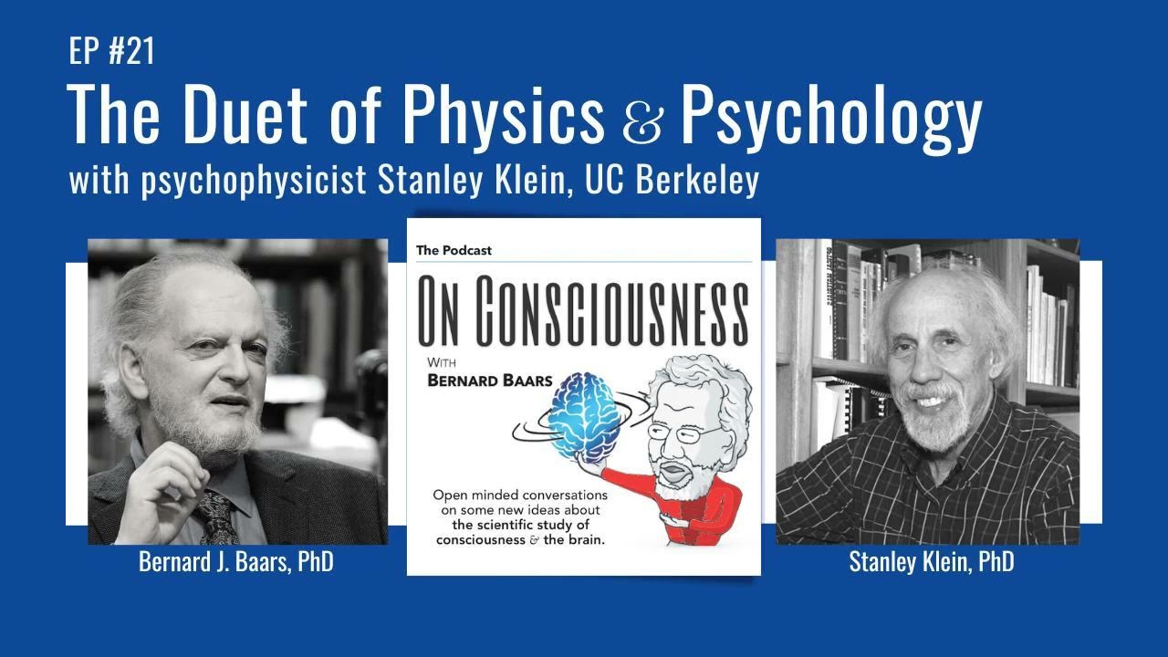 #21 &mdash; The Duet of Physics & Psychology with Psychophysicist, Stanley Klein