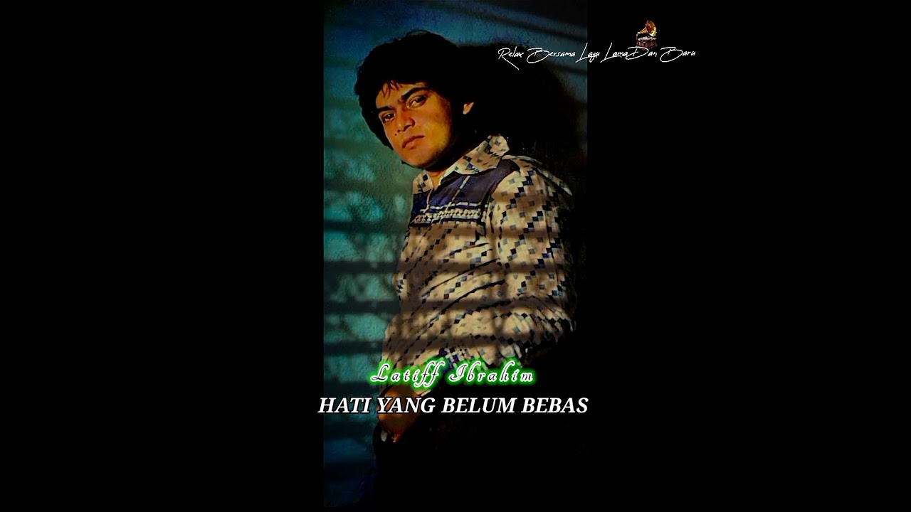 HATI YANG BELUM BEBAS (lirik) by Latiff Ibrahim