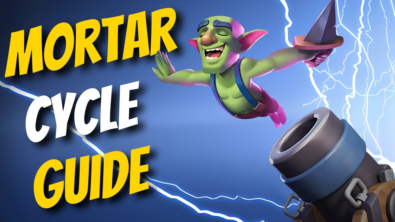 THE *ULTIMATE* 🏆 MORTAR GUIDE | How To Play Mortar Cycle in Clash Royale