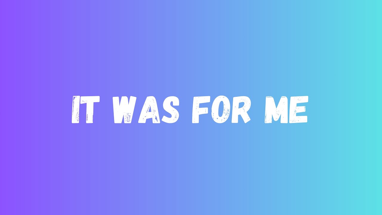 It Was For Me | Solo | 1.12.25