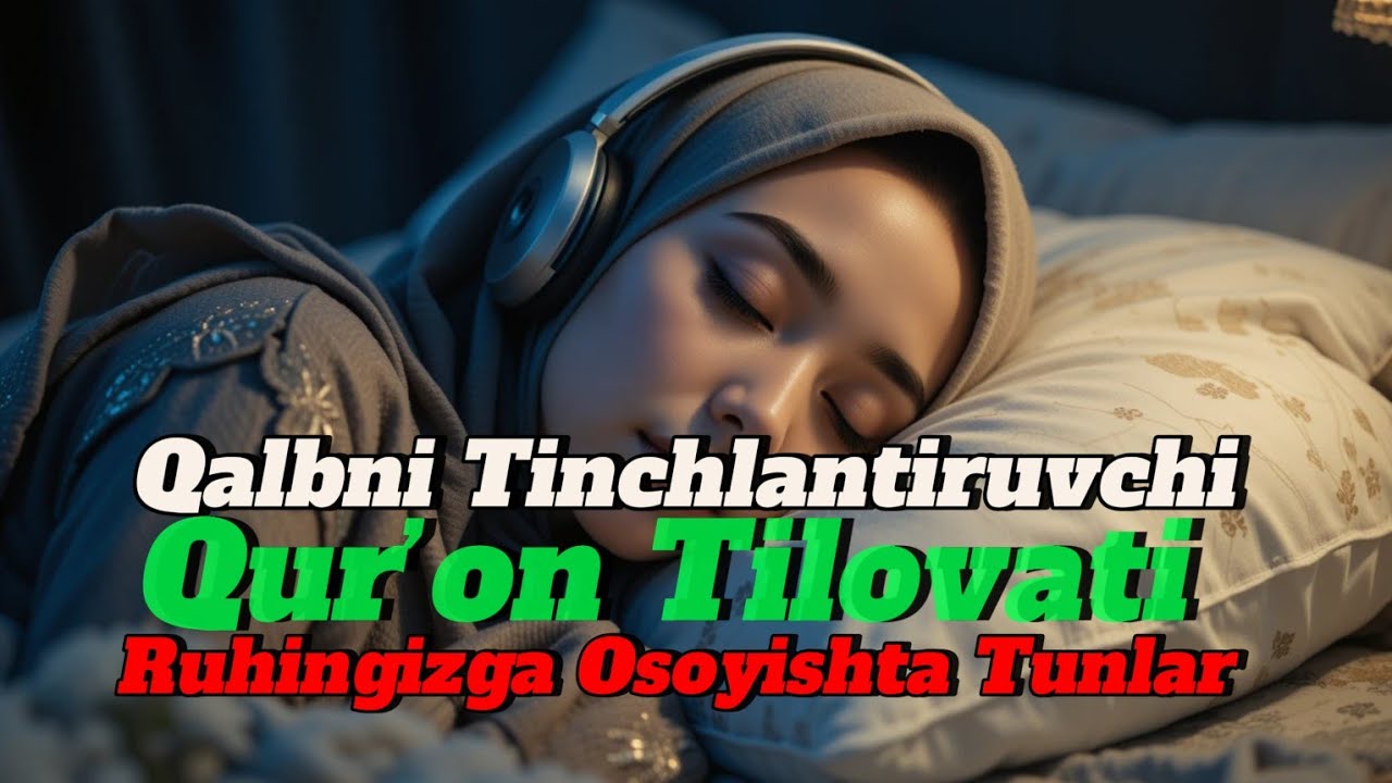 🎧 Qalbni Tinchlantiruvchi Qur’on Tilovati | Ruhingizga Osoyishta Tunlar