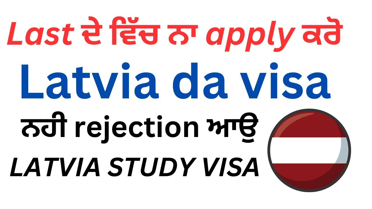 Why Latvia visa rejected | Latvia da study visa kyu reject hunda | Latvia da visa kiwe apply karskdy