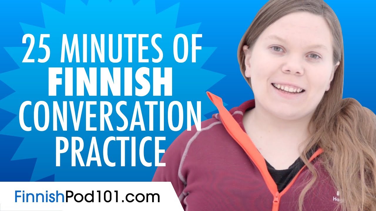 25  of Finnish Conversation Practice - Improve Speaking Skills
