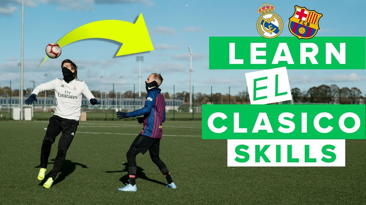 6 EL CLASICO FOOTBALL SKILLS YOU NEED TO LEARN