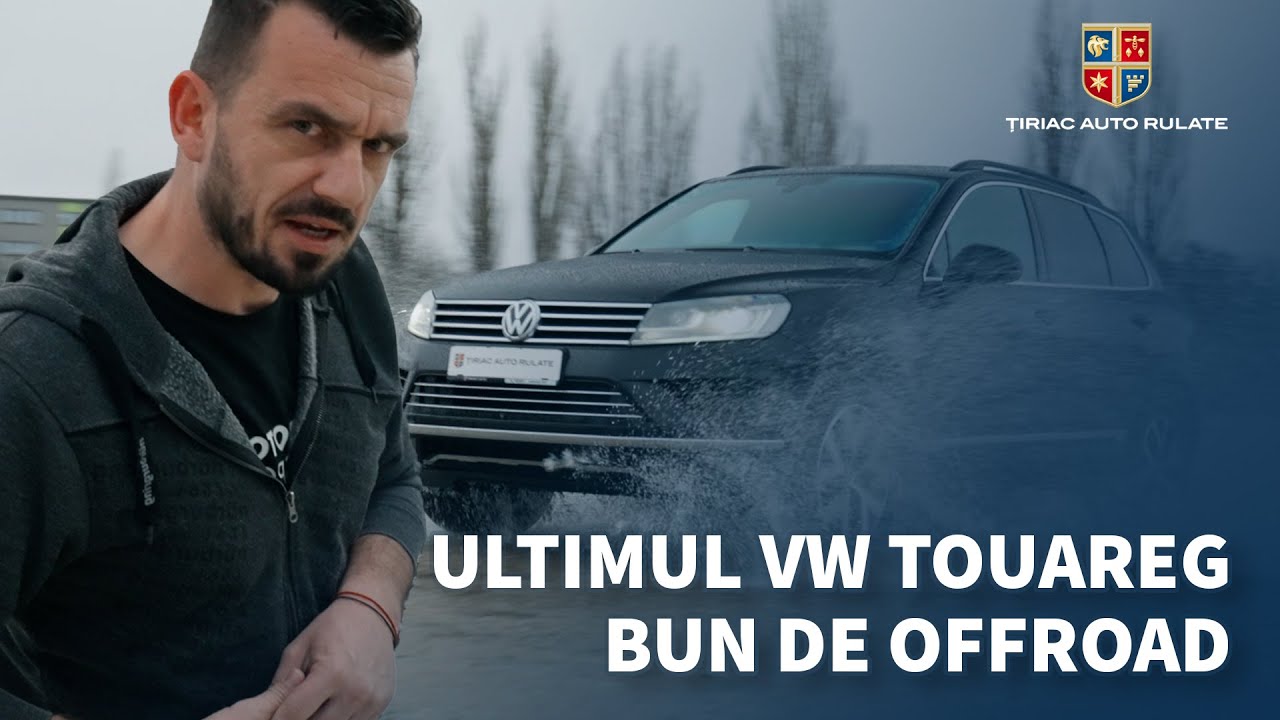 Ultimul Volkswagen Touareg bun de offroad | STACS REVIEW