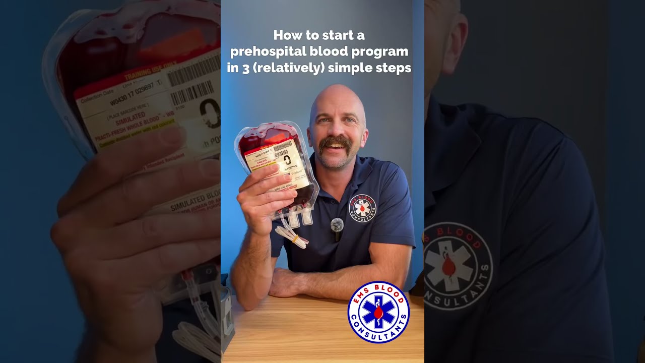 How to Start a Prehospital Blood Program in 3 (Relatively) Simple Steps