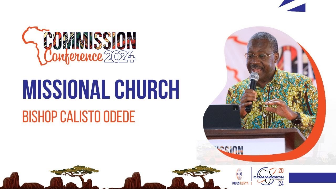 Plenary 4 | Missional Church | Bishop Calisto Odede | Commission 2024