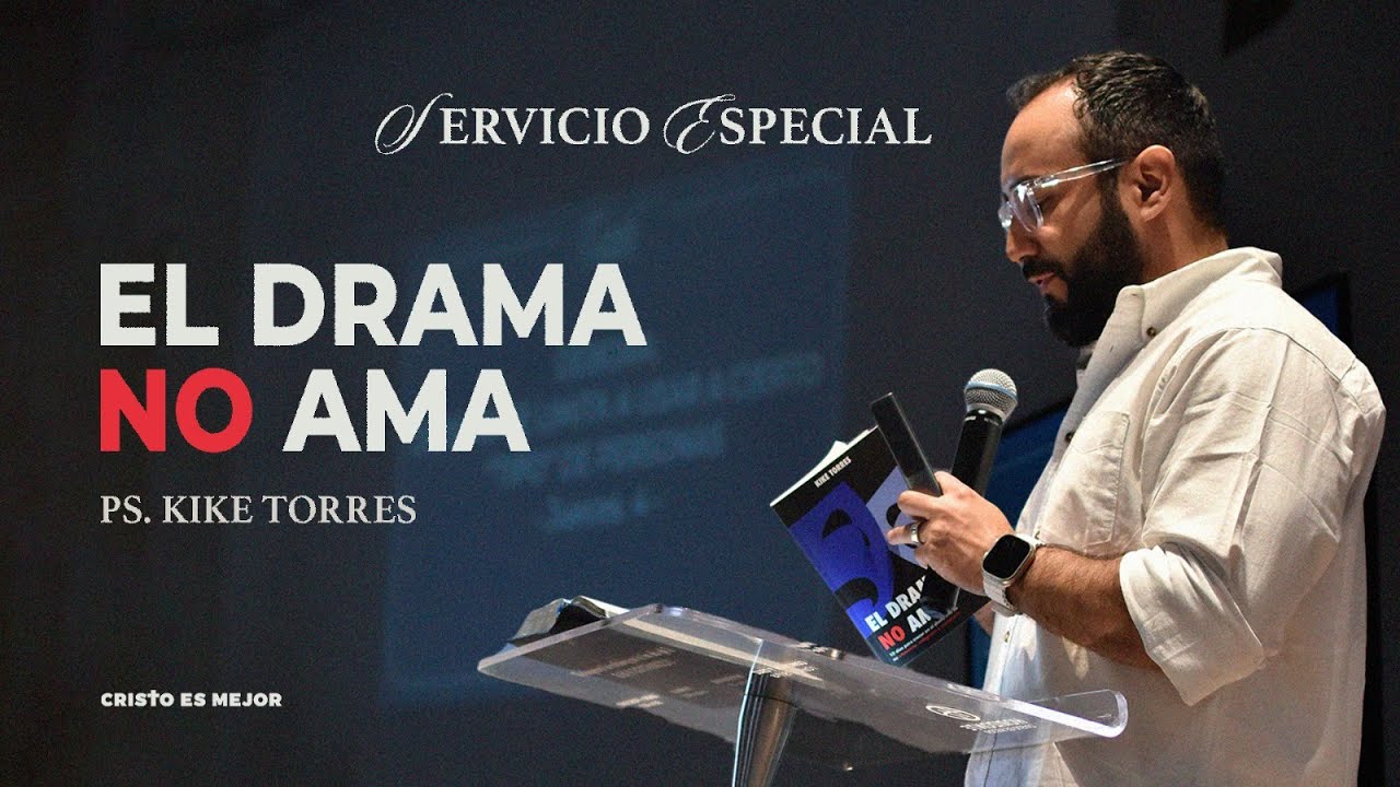 El Drama no Ama | Ps. Kike Torres