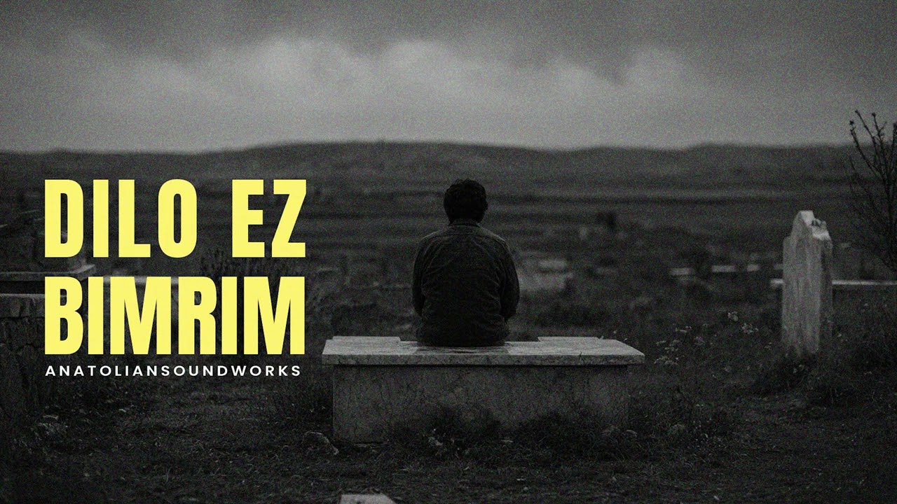 Dilo Ez Bimrim | Anatolian Soundworks