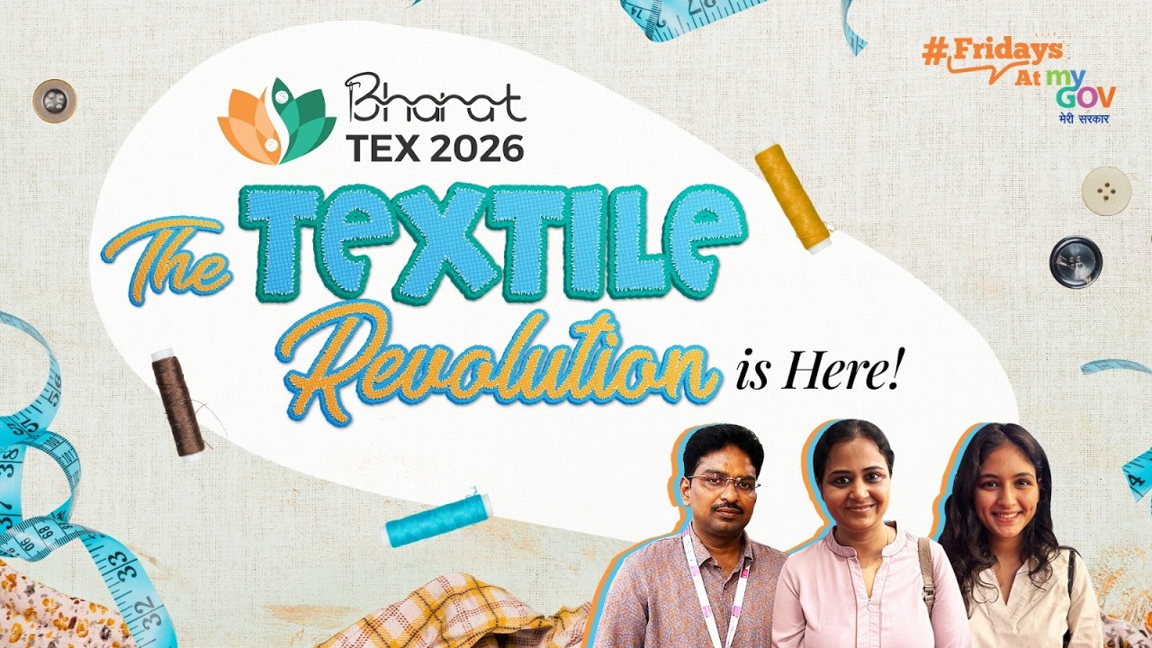 Why the World is Looking at India's Textile Industry | Bharat Tex 2026 | Fridays at MyGov