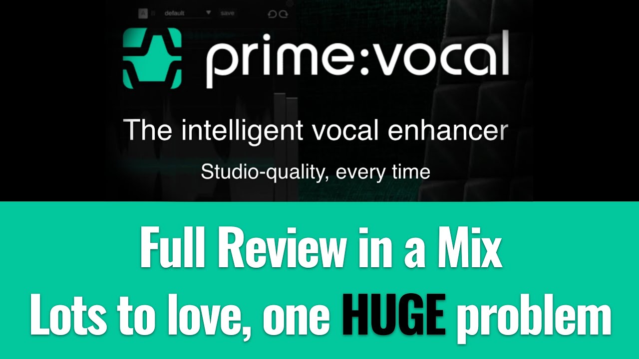 Sonible Prime Vocal Review in a Mix: Lots to love, one HUGE problem