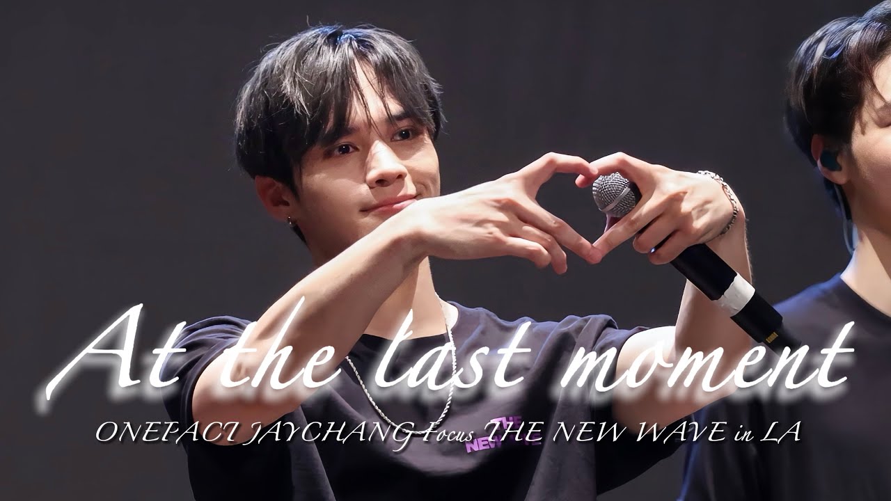 【4K】251004 THE NEW WAVE in LA | ONEPACT - At the last moment | JAYCHANG Focus