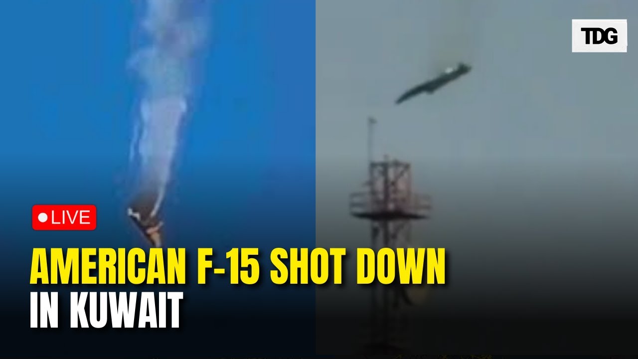 LIVE Breaking: US F-15 Fighter Jet Shot Down, Crashes in Kuwait, Friendly Fire Suspected