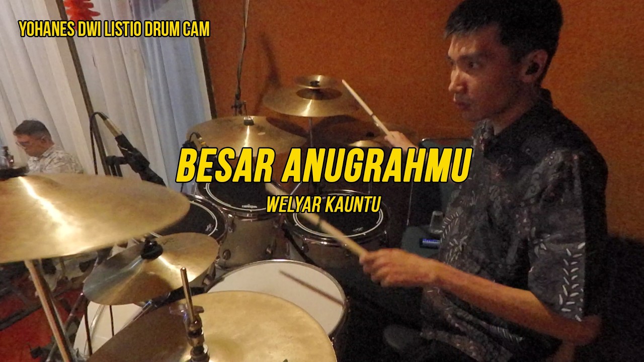 Besar AnugrahMu (Welyar Kauntu) - Yohanes Dwi Listio Drum Cam