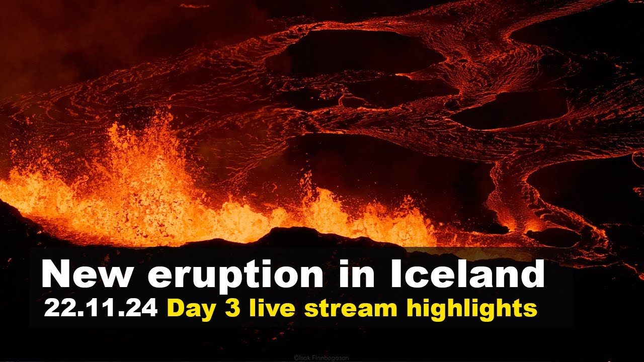 22.11.24 Day 3 drone footage from the new volcano eruption in Iceland, live stream highlights