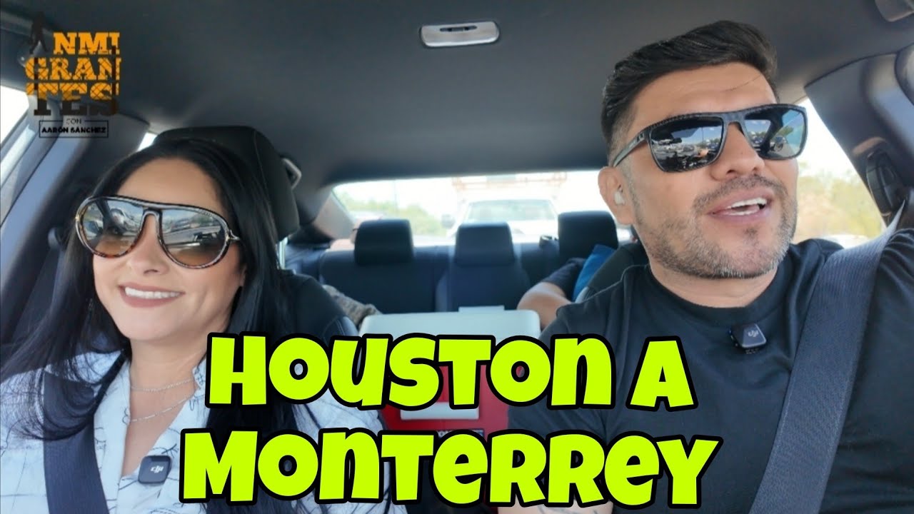 Viajamos a Monterrey desde Houston por Laredo 🚗💨💨💨