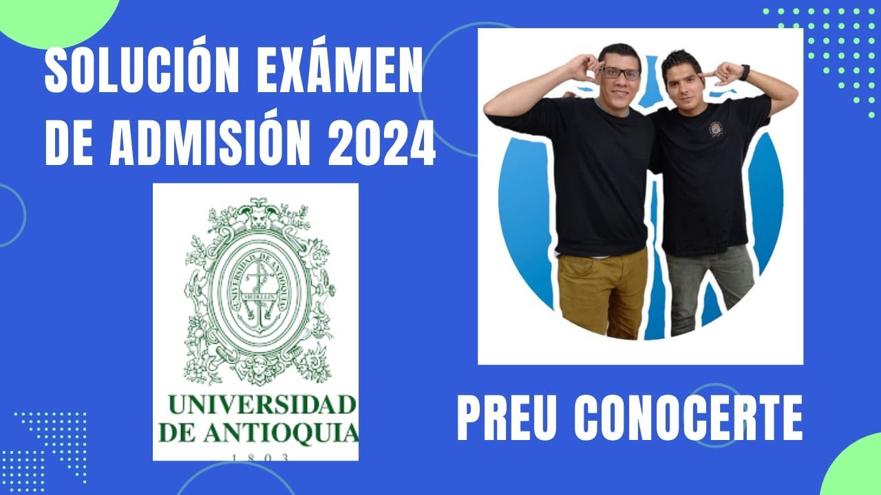 📚 ✏️SOLUCIÓN DE EXAMEN DE ADMISIÓN UDEA 2024-1 ⚡⚡⚡