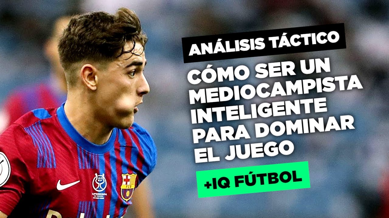 Cómo jugar de MEDIOCAMPISTA inteligentemente 🧠 Análisis Táctico de GAVI (FC BARCELONA) | +IQ FÚTBOL